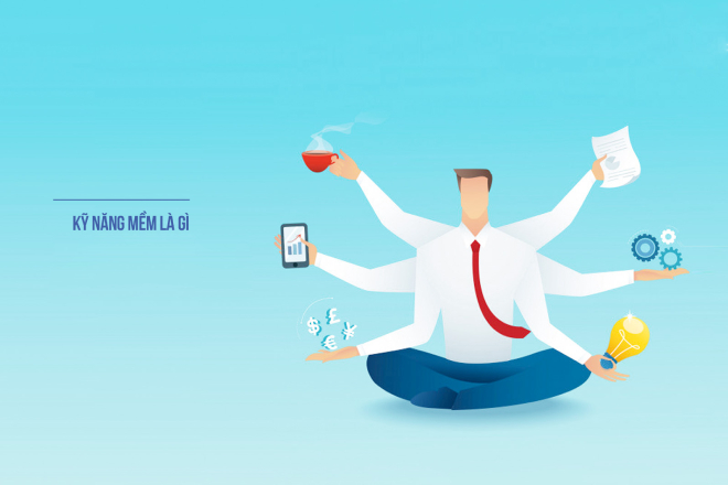 Kỹ năng mềm là gì và có thực sự cần thiết đối với bạn?